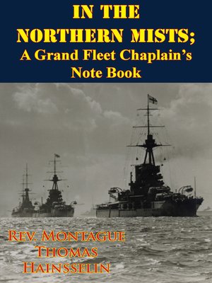 cover image of In the Northern Mists; a Grand Fleet Chaplain's Note Book [Illustrated Edition]